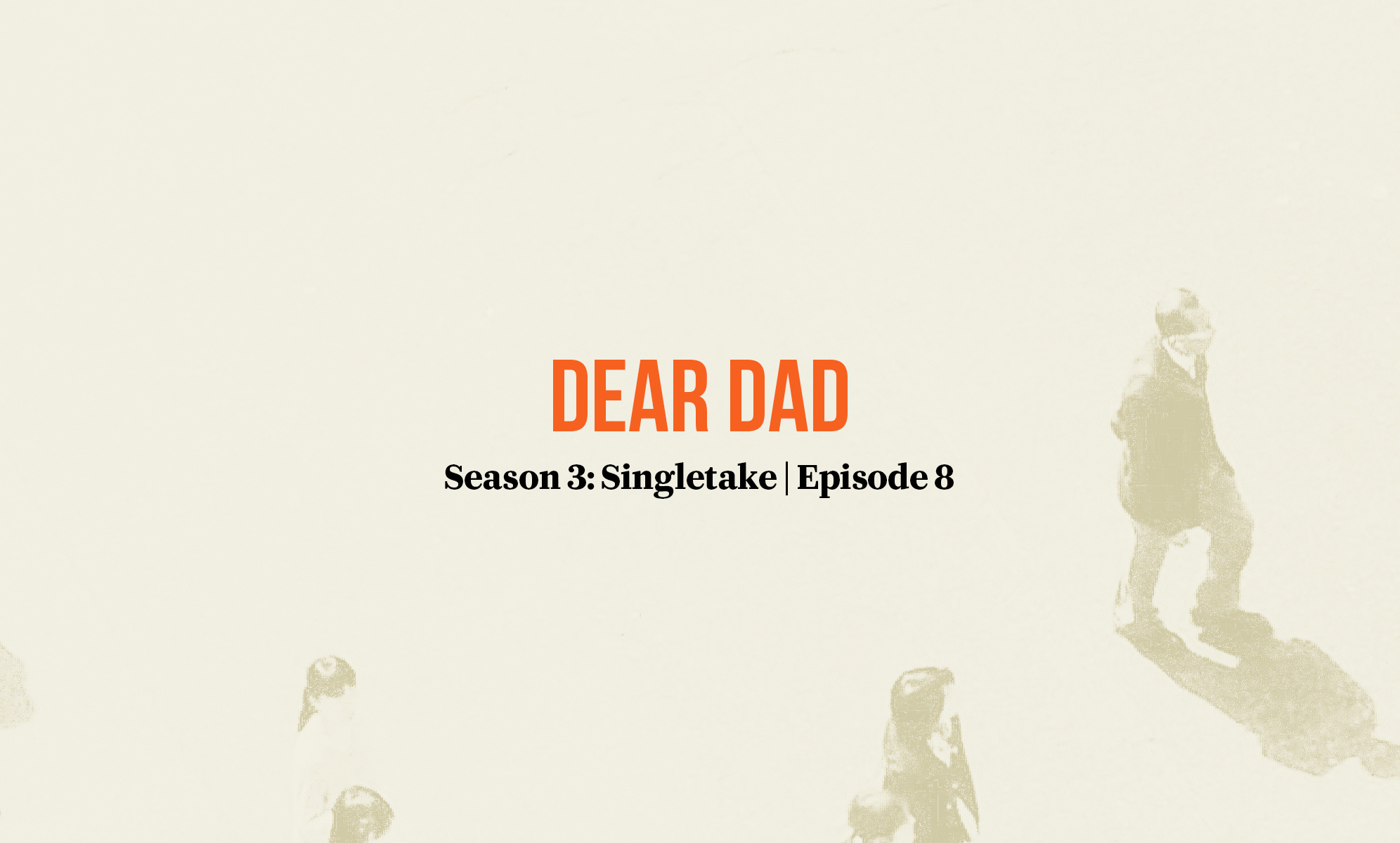 DT S3 E8 Dear Dad